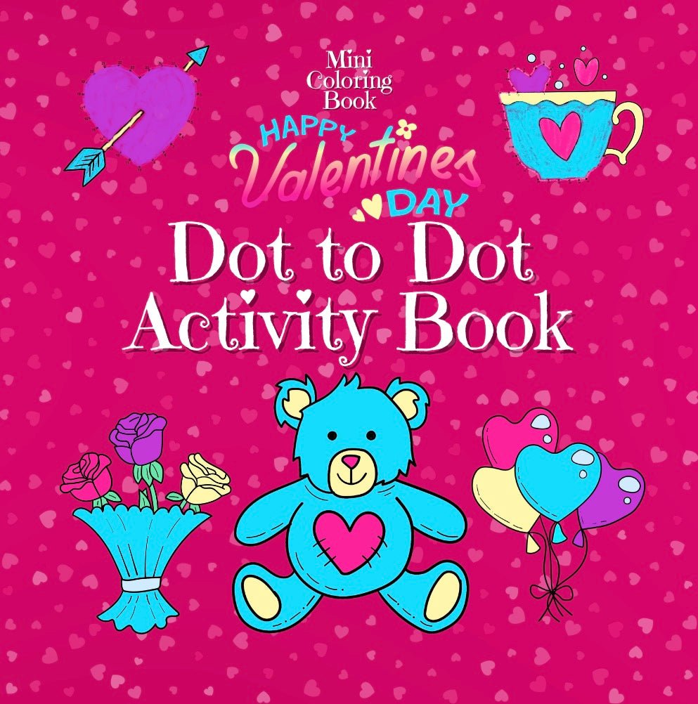 HAPPY VALENTINE’S DAY DOT TO DOT ACTIVITY BOOK (Volume 1) - Mini Muffin Bookstore