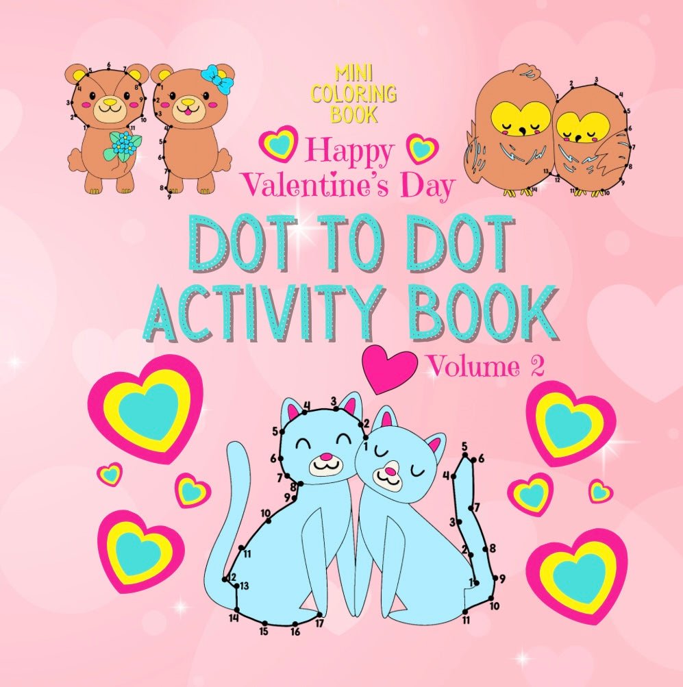 HAPPY VALENTINE’S DAY DOT TO DOT ACTIVITY BOOK (Volume 2) - Mini Muffin Bookstore