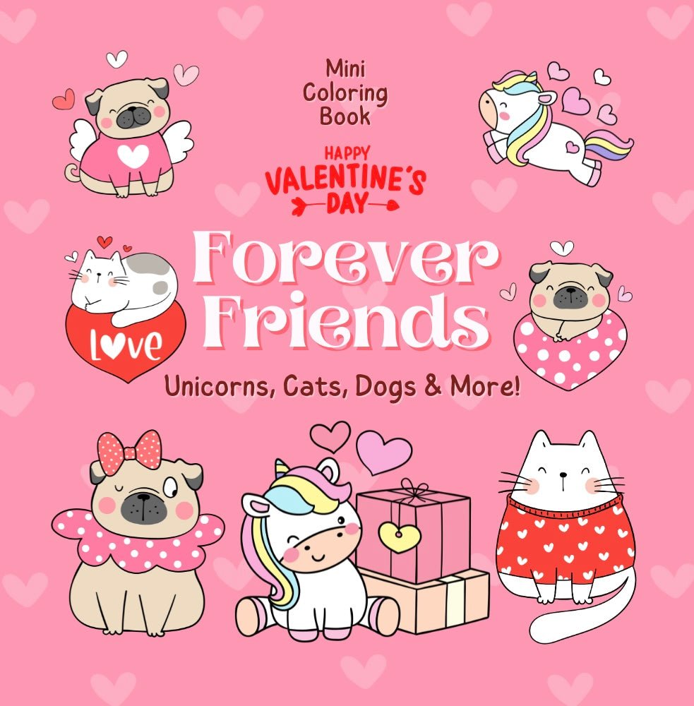 HAPPY VALENTINE’S DAY FOREVER FRIENDS Unicorns, Cats, Dogs and More - Mini Muffin Bookstore