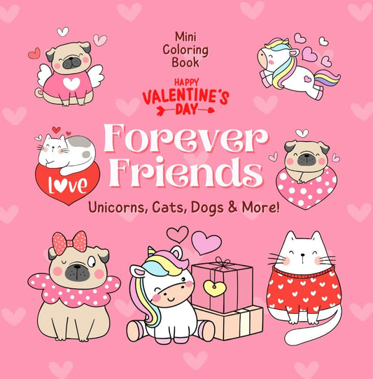 HAPPY VALENTINE’S DAY FOREVER FRIENDS Unicorns, Cats, Dogs and More - Mini Muffin Bookstore