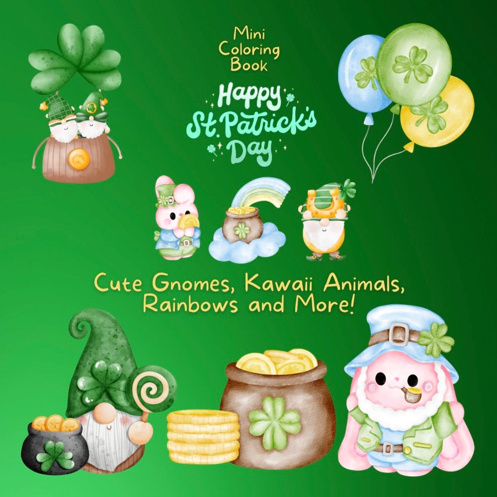 Mini Coloring Book HAPPY ST PATRICK’S DAY CUTE GNOMES, KAWAII ANIMALS, RAINBOWS & MORE! - Mini Muffin Bookstore