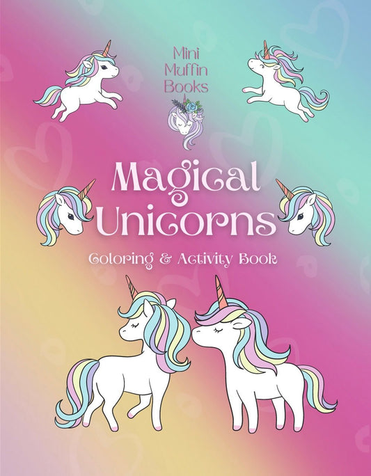 MAGICAL UNICORNS COLORING & ACTIVITY BOOK - Mini Muffin Bookstore