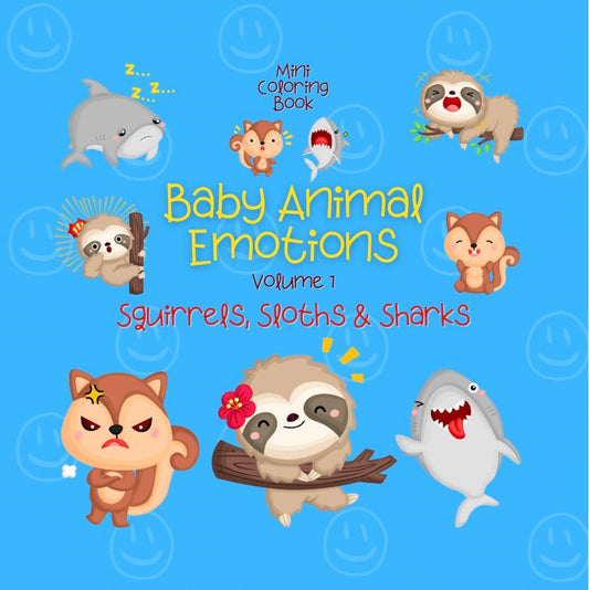 Mini Coloring Book BABY ANIMAL EMOTIONS Squirrels, Sloths & Sharks (Volume 1) - Mini Muffin Bookstore