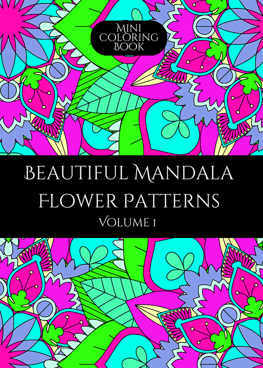 Mini Coloring Book BEAUTIFUL FLOWER MANDALA PATTERNS (Volume 1) - Mini Muffin Bookstore