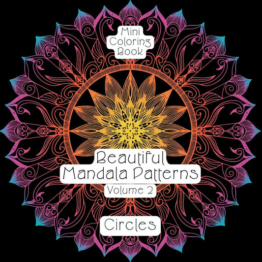 Mini Coloring Book BEAUTIFUL MANDALA PATTERNS: CIRCLES (Volume 2) - Mini Muffin Bookstore