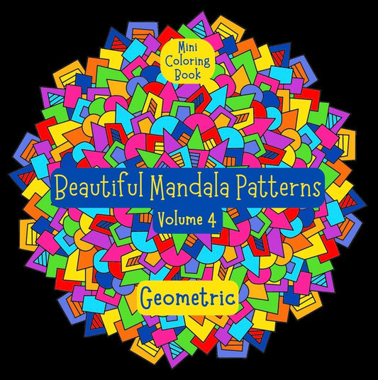 Mini Coloring Book BEAUTIFUL MANDALA PATTERNS: GEOMETRIC (Volume 4) - Mini Muffin Bookstore