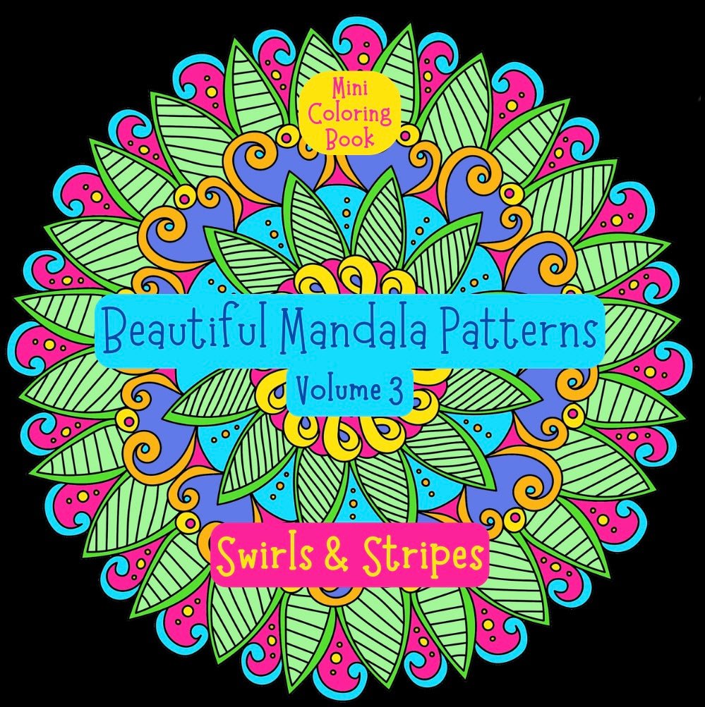 Mini Coloring Book BEAUTIFUL MANDALA PATTERNS: SWIRLS & STRIPES (Volume 3) - Mini Muffin Bookstore