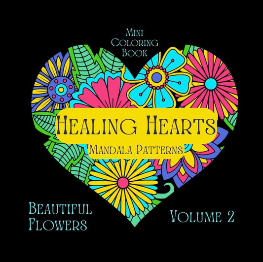 Mini Coloring Book HEALING HEARTS BEAUTIFUL FLOWERS (Volume 2) - Mini Muffin Bookstore