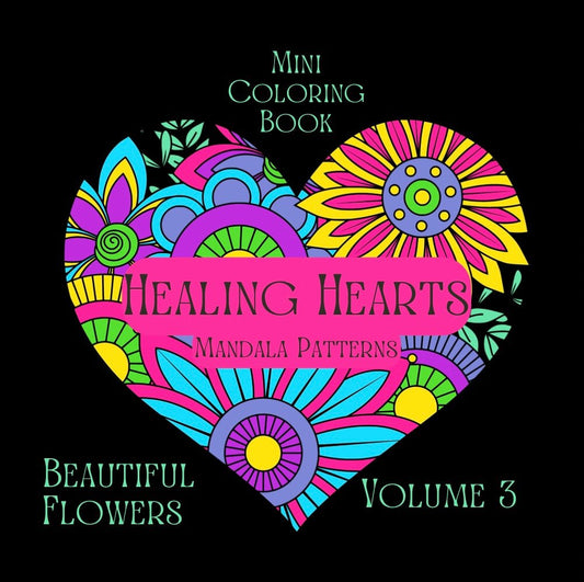 Mini Coloring Book HEALING HEARTS BEAUTIFUL FLOWERS (Volume 3) - Mini Muffin Bookstore