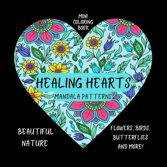 Mini Coloring Book HEALING HEARTS BEAUTIFUL NATURE Flowers, Birds, Butterflies and More! - Mini Muffin Bookstore