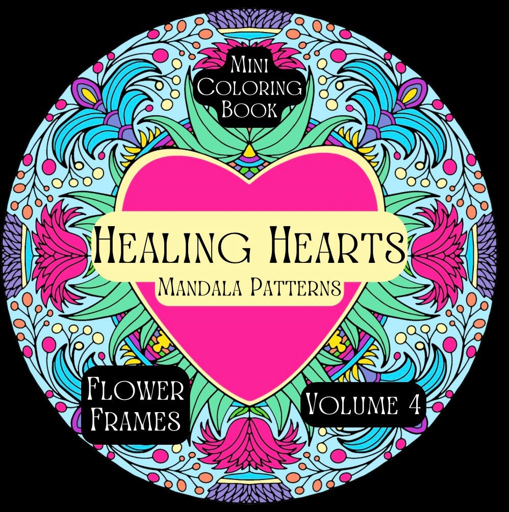 Mini Coloring Book HEALING HEARTS FLOWER FRAMES (Volume 4) - Mini Muffin Bookstore