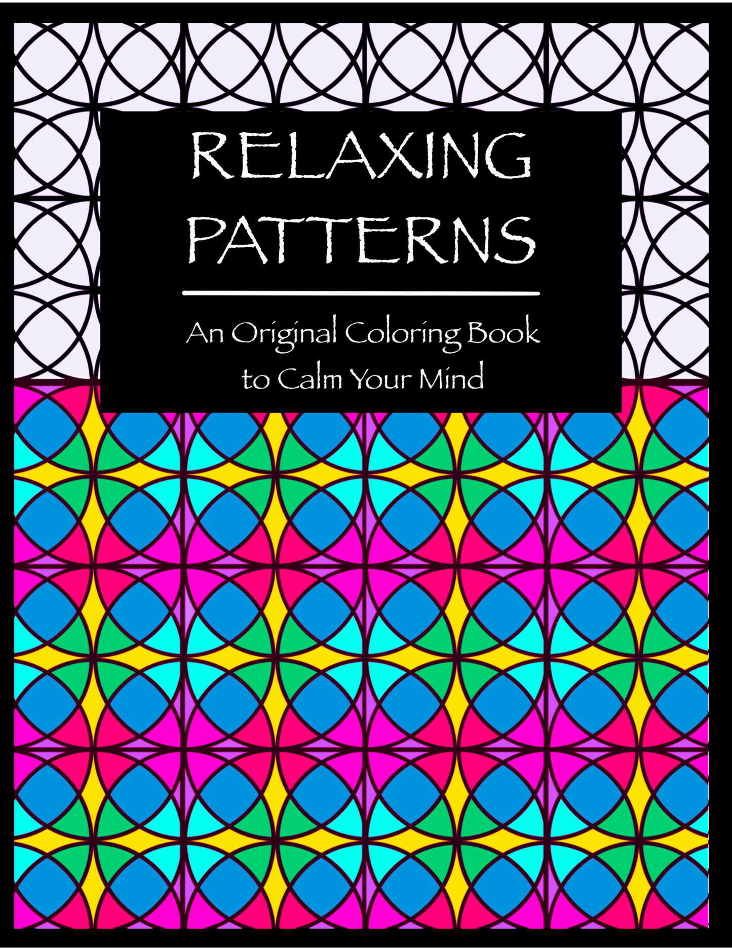 RELAXING PATTERNS: An Original Coloring Book to Calm Your Mind (Volume 1) - Mini Muffin Bookstore