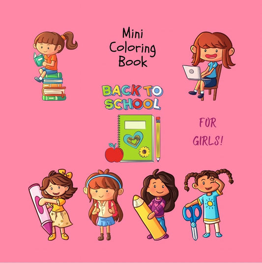 Mini Coloring Book BACK TO SCHOOL FOR GIRLS - Mini Muffin Bookstore