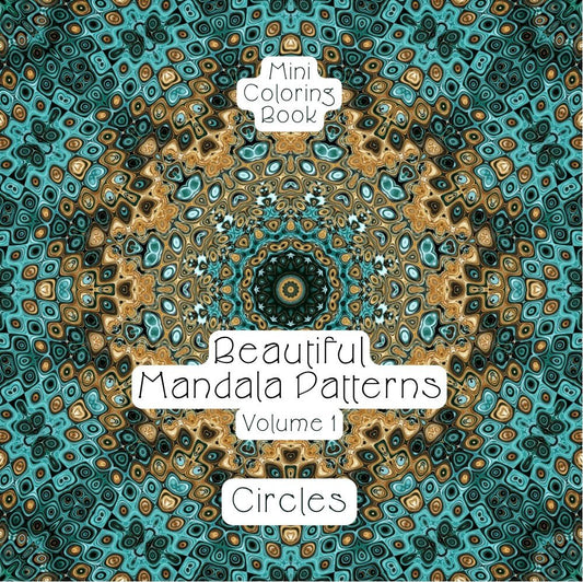 Mini Coloring Book BEAUTIFUL MANDALA PATTERNS: CIRCLES (Volume 1) - Mini Muffin Bookstore