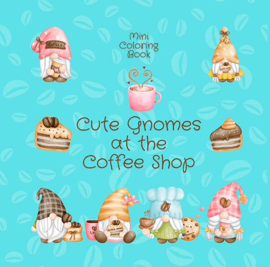 Mini Coloring Book CUTE GNOMES AT THE COFFEE SHOP - Mini Muffin Bookstore