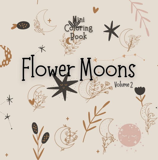Mini Coloring Book FLOWER MOONS (Volume 2) - Mini Muffin Bookstore