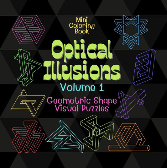 Mini Coloring Book OPTICAL ILLUSIONS: Geometric Shape Visual Puzzles (Volume 1) - Mini Muffin Bookstore