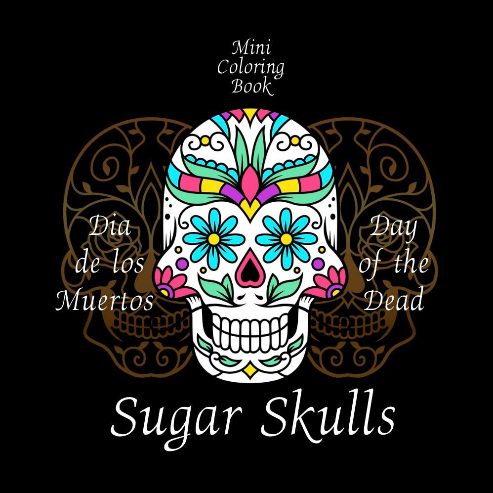 Mini Coloring Book SUGAR SKULLS - Mini Muffin Bookstore