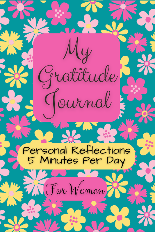 MY GRATITUDE JOURNAL Personal Reflections 5 Minutes Per Day For Women - Mini Muffin Bookstore