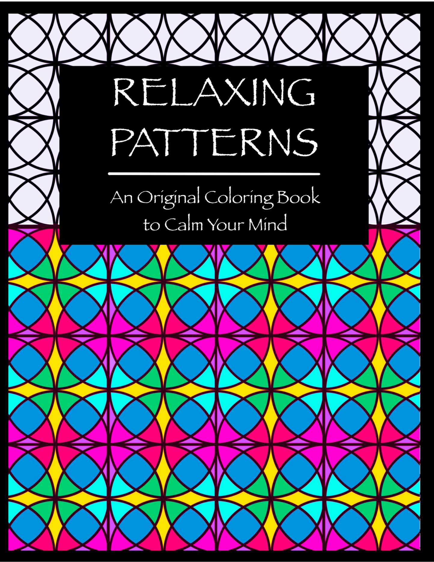 RELAXING PATTERNS: An Original Coloring Book to Calm Your Mind (Volume 1) - Mini Muffin Bookstore